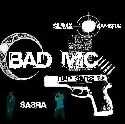 voila le mieur groupe bad mic toujour sa3ra f rap